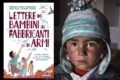 “Lettere dei bambini ai fabbricanti di armi” – A. Mosca Mondadori, A. Pozzi, C. Castelli